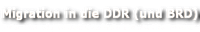 Migration in die DDR (und BRD) - Interdependente Machtverhältnisse sichtbar machen